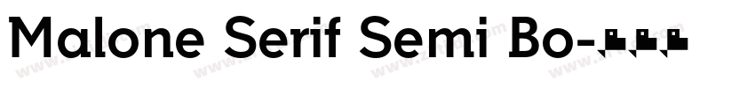 Malone Serif Semi Bo字体转换